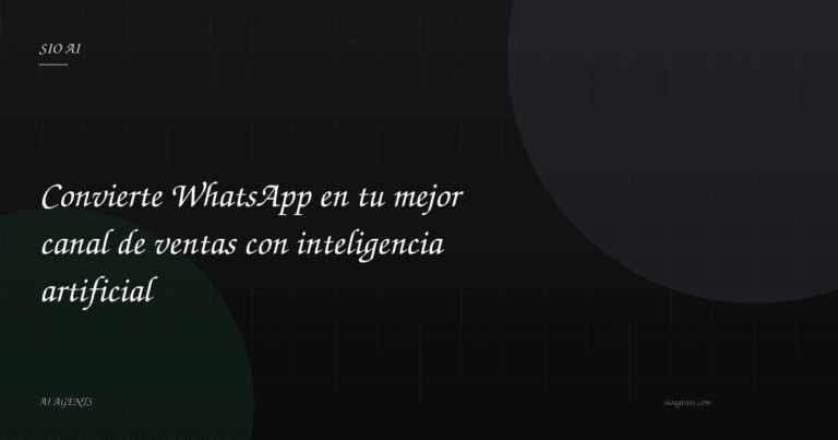WhatsApp como tu mejor canal de ventas con IA