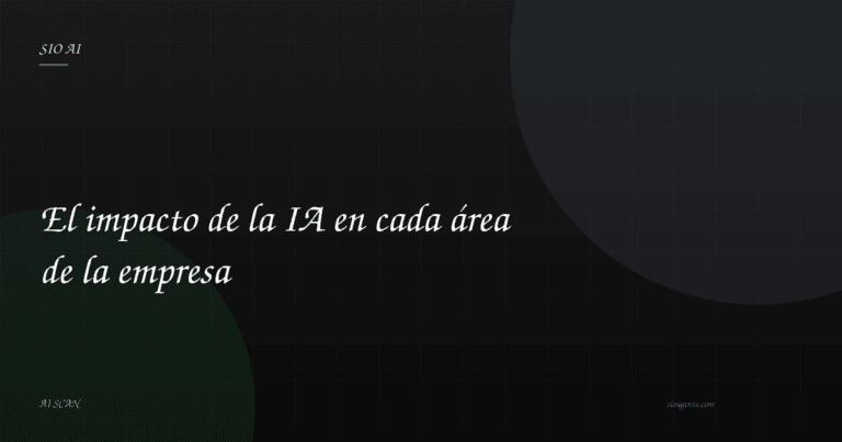 El impacto de la IA en cada área de la empresa